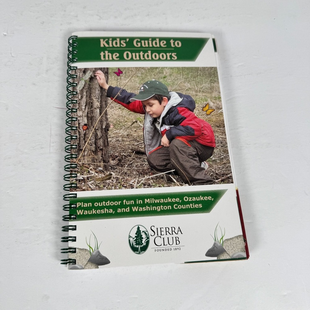 Kids' Guide to the Outdoors Sierra Club 2007 Wisconsin Nature Travel Spiral